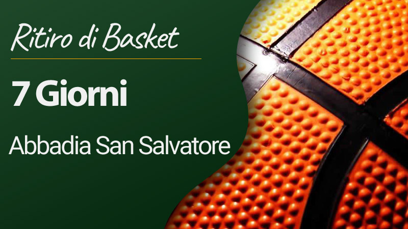 Ritiro sportivo Basket ad Abbadia San Salvatore - 7 Giorni