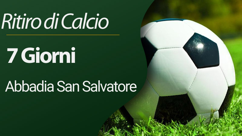 Ritiro sportivo Calcio ad Abbadia San Salvatore - 7 Giorni